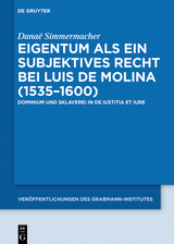 Eigentum als ein subjektives Recht bei Luis de Molina (1535–1600) - Danaë Simmermacher
