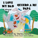 I Love My Dad Quiero a mi Papa -  Shelley Admont