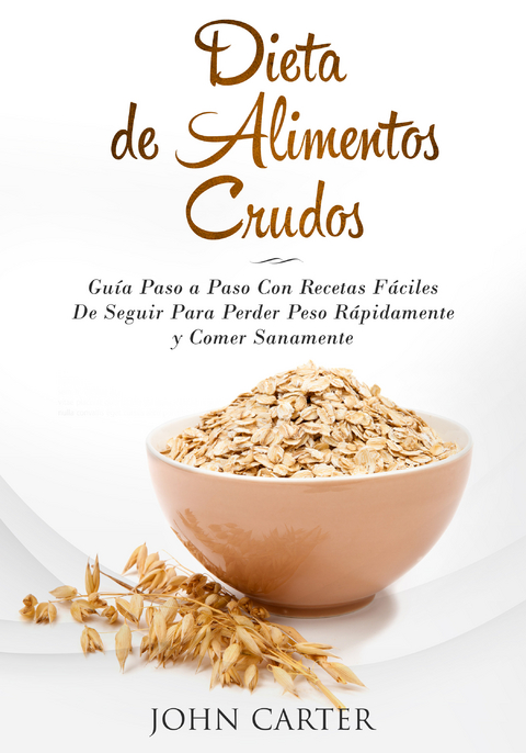 Dieta de Alimentos Crudos -  John Carter