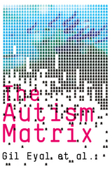 The Autism Matrix - Gil Eyal