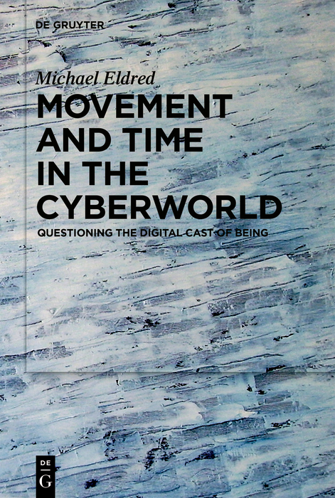 Movement and Time in the Cyberworld - Michael Eldred