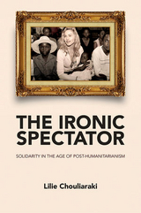 Ironic Spectator -  Lilie Chouliaraki