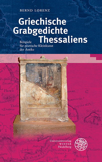 Griechische Grabgedichte Thessaliens -  Bernd Lorenz