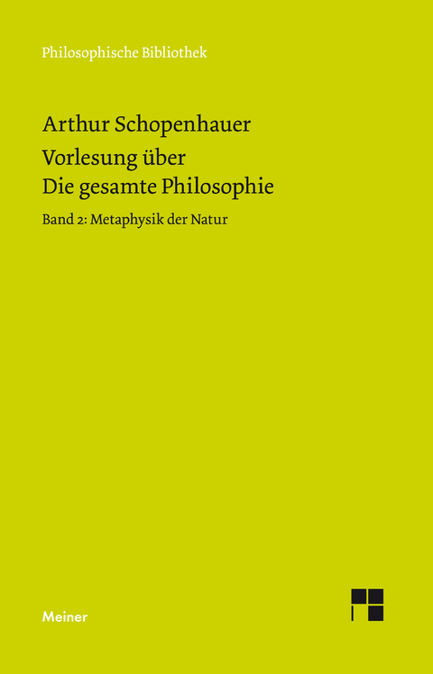 Vorlesung über Die gesamte Philosophie oder die Lehre vom Wesen der Welt und dem menschlichen Geiste, 2. Teil - Arthur Schopenhauer