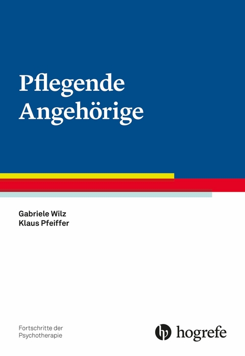 Pflegende Angehörige - Gabriele Wilz, Klaus Pfeiffer