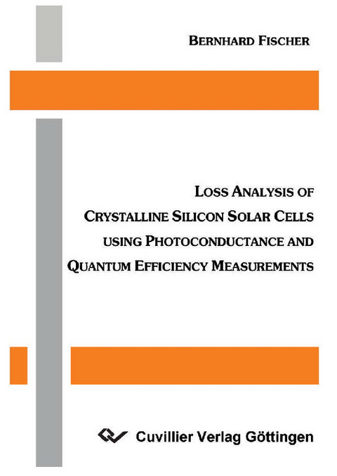 Loss Analysis of Crystalline Silicon Solar Cells using Photoconductance and Quantum Efficiency Measurements -  Bernhard Fischer