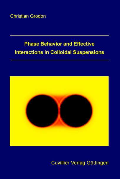 Phase Behavior and Effective Interactions in Colloidal Suspensions -  Christian Grodon