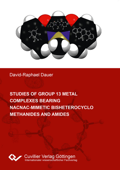 Studies of group 13 metal complexes bearing nacnac-mimetic bisheterocyclo methanides and amides -  David-Raphael Dauer