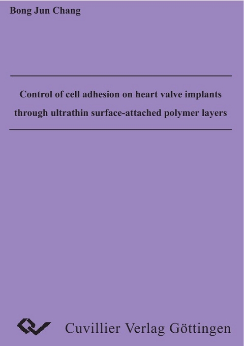 Control of cell adhesion on heart valve implants through ultrathin surface-attached polymer layers -  Bong Jun Chang