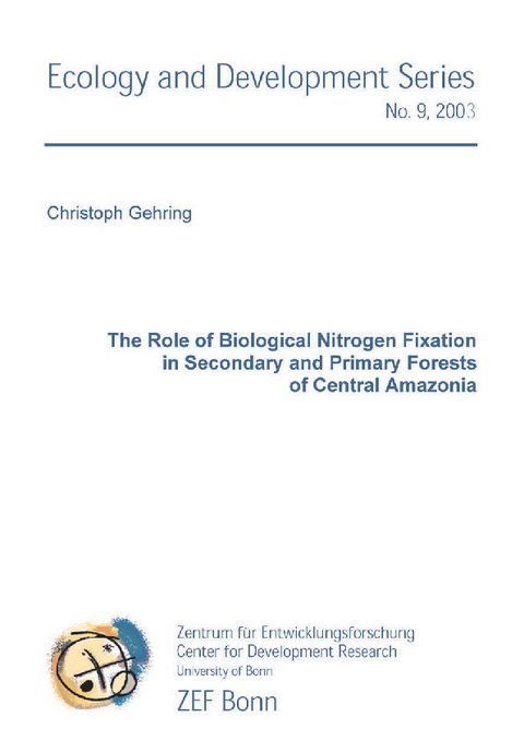 The Role of Biological Nitrogen Fixation in Secondary and Primary Forests of Central Amazonia -  Christoph Gehring