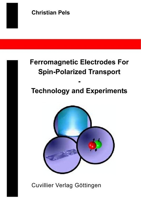 Ferromagnetic Electrodes for Spin-Polarized Transport - Technology and Experiments -  Christian Pels