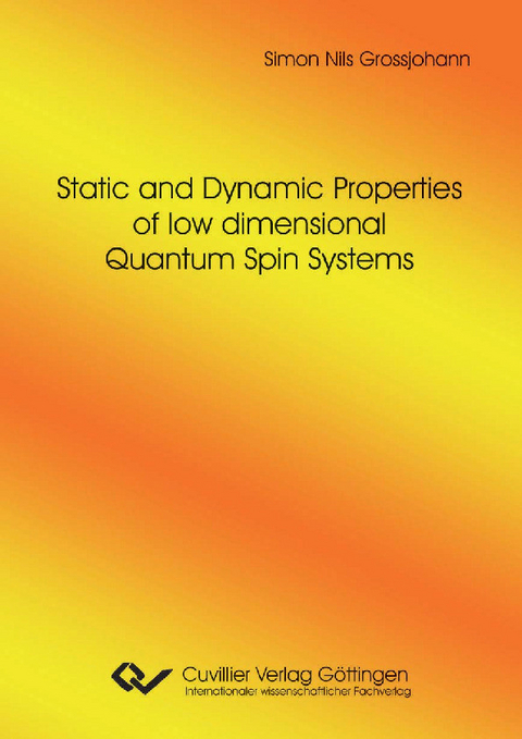 Static and Dynamic Properties of low dimensional Quantum Spin Systems -  Simon Nils Grossjohann