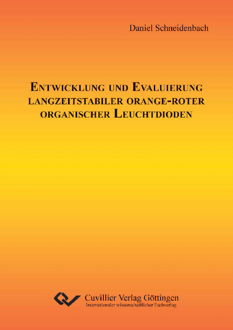 Entwicklung und Evaluierung langzeitstabiler orange-roter organischer Leuchtdioden -  Daniel Schneidenbach