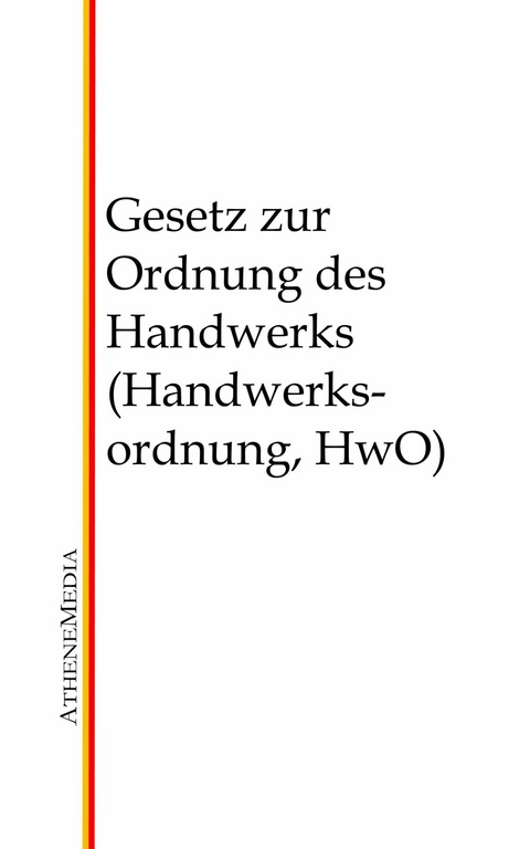 Gesetz zur Ordnung des Handwerks (Handwerksordnung, HwO) - 