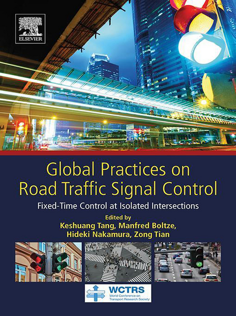 Global Practices on Road Traffic Signal Control -  Manfred Boltze,  Hideki Nakamura,  Keshuang Tang,  Zong Tian