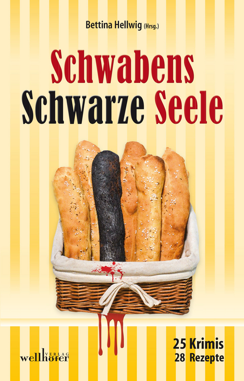 Schwabens Schwarze Seele: 25 Krimis, 28 Rezepte -  Anita Konstandin,  Peter Wark,  Christian Sußner,  Petra Naundorf,  Ursula Schmid-Speer,  Heidi Doll,  Ton