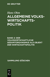 Der volkswirtschaftliche Gesamtorganismus als Objekt der Wirtschaftspolitik - Hans Ohm