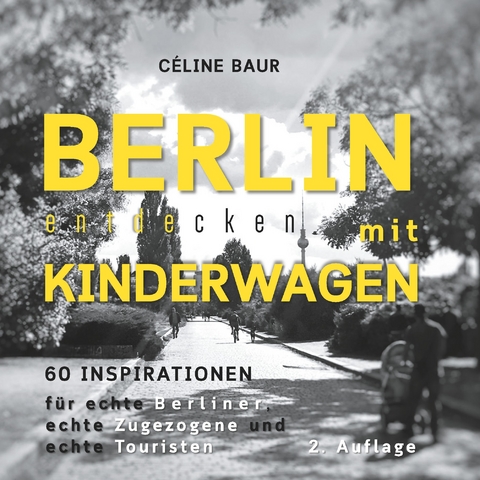 Berlin entdecken mit Kinderwagen -  Céline Baur