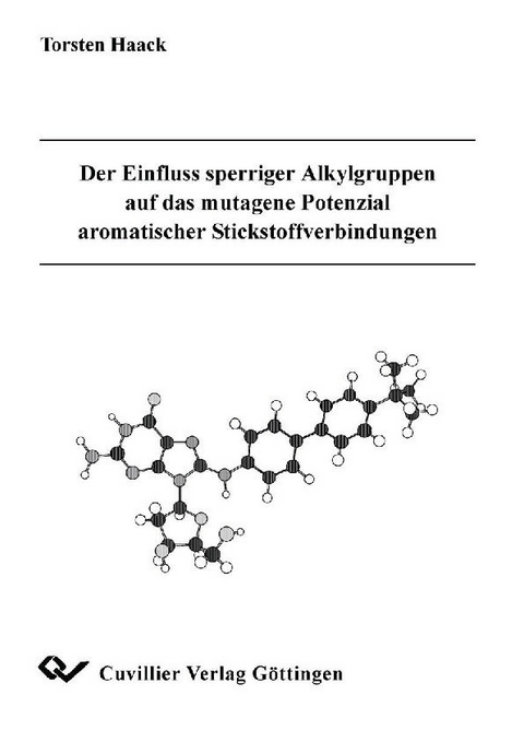 Der Einfluss sperriger Alkylsubstituenten auf das mutagene Potenzial aromatischer Stickstoffverbindungen -  Torsten Haack