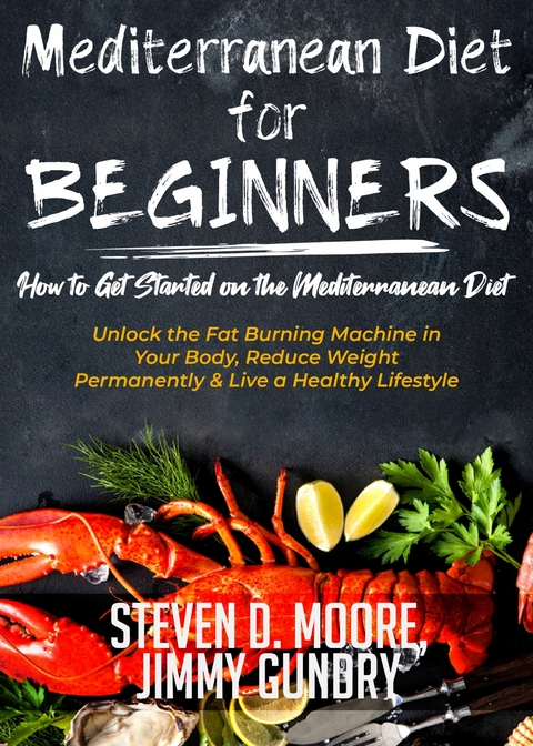 Mediterranean Diet for Beginners - How to Get Started on the Mediterranean Diet -  Jimmy Gundry