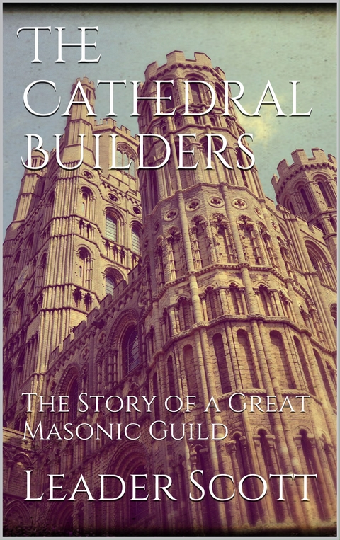 The Cathedral Builders - Leader Scott