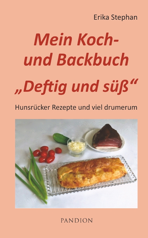 Koch- und Backbuch Deftig und süß -  Erika Stephan