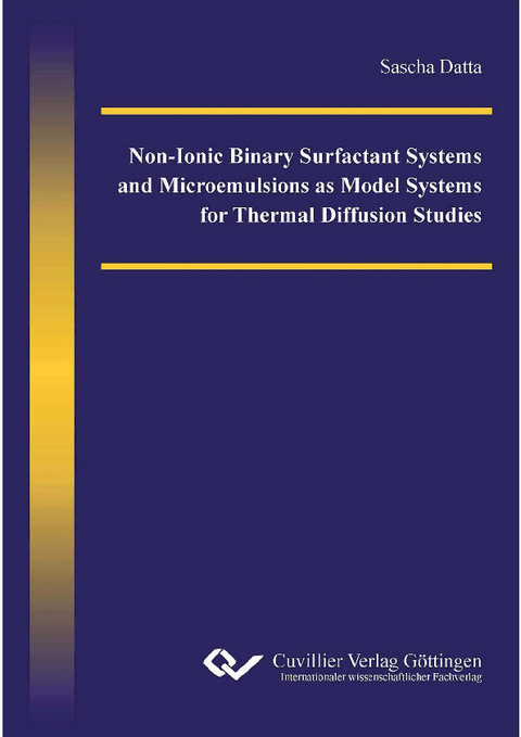 Non-Ionic Binary Surfactant Systems and Microemulsions as Model Systems for Thermal Diffusion Studies -  Sascha Datta
