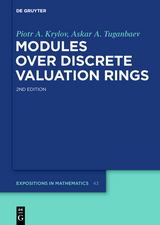 Modules over Discrete Valuation Rings -  Piotr A. Krylov,  Askar A. Tuganbaev