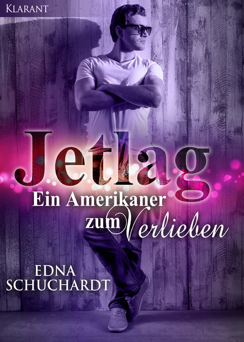 Jetlag - Ein Amerikaner zum Verlieben! -  Edna Schuchardt