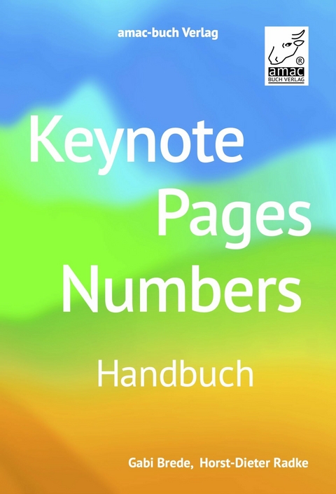 Keynote, Pages, Numbers Handbuch -  Horst-Dieter Radke,  Gabi Brede