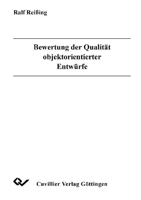 Bewertung der Qualit&#xE4;t objektorientierter Entw&#xFC;rfe -  Ralf Rei&  #xDF;  ing