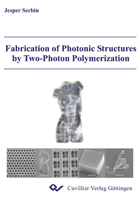 Fabrication of Photonic Structures by Two-Photon Polymerization -  Jesper Juul Serbin