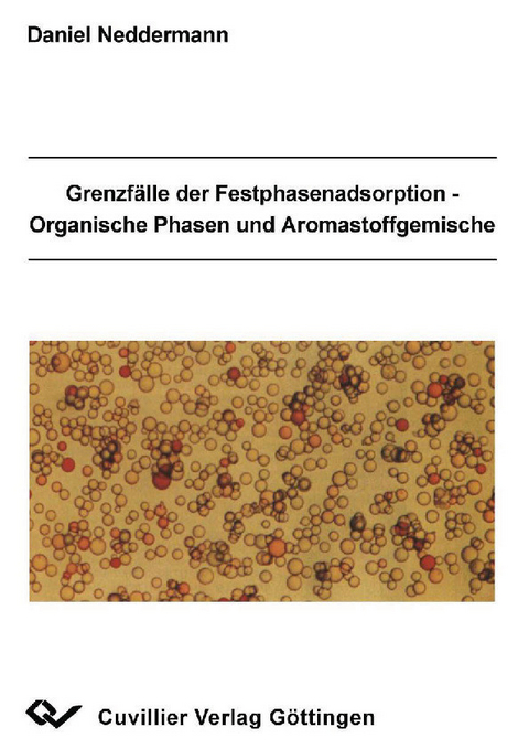 Grenzf&#xE4;lle der Festphasenadsorption - Organische Phasen und Aromastoffgemische -  Daniel Neddermann