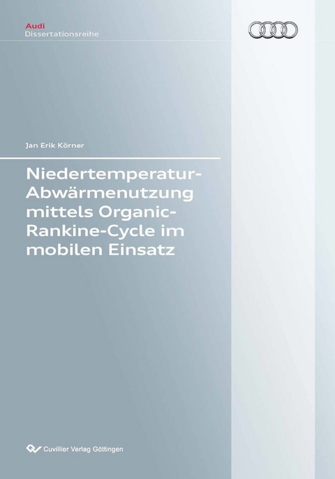 Niedertemperatur-Abw&#xE4;rmenutzung mittels Organic-Rankine-Cycle im mobilen Einsatz -  Jan Erik K&  #xF6;  rner