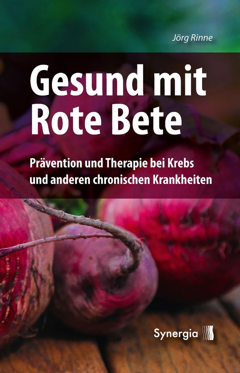 Gesund mit Rote Bete -  Jörg Rinne