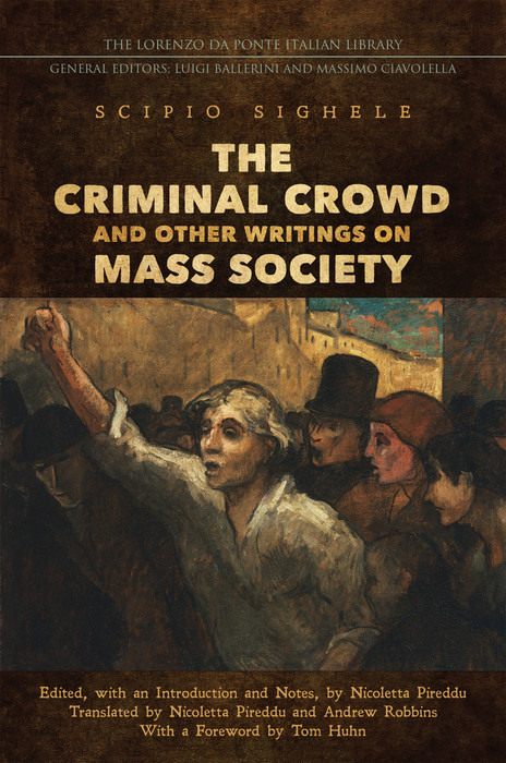 Criminal Crowd and Other Writings on Mass Society -  Scipio Sighele