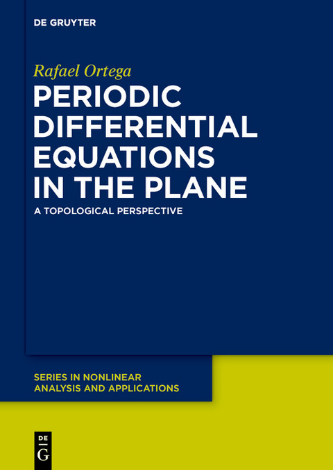 Periodic Differential Equations in the Plane -  Rafael Ortega