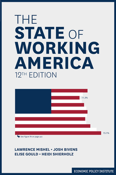 State of Working America -  Josh Bivens,  Elise Gould,  Lawrence Mishel,  Heidi Shierholz