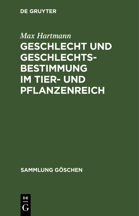 Geschlecht und Geschlechtsbestimmung im Tier- und Pflanzenreich - Max Hartmann