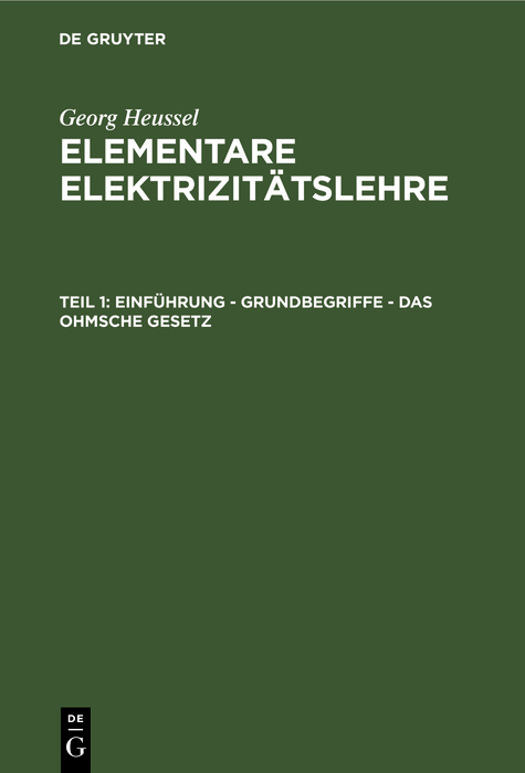 Einführung - Grundbegriffe - Das Ohmsche Gesetz - Georg Heussel