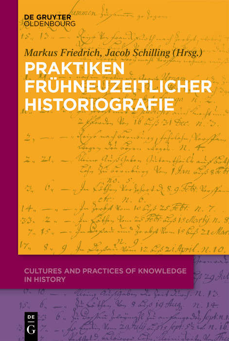 Praktiken frühneuzeitlicher Historiographie - 