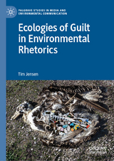 Ecologies of Guilt in Environmental Rhetorics -  Tim Jensen