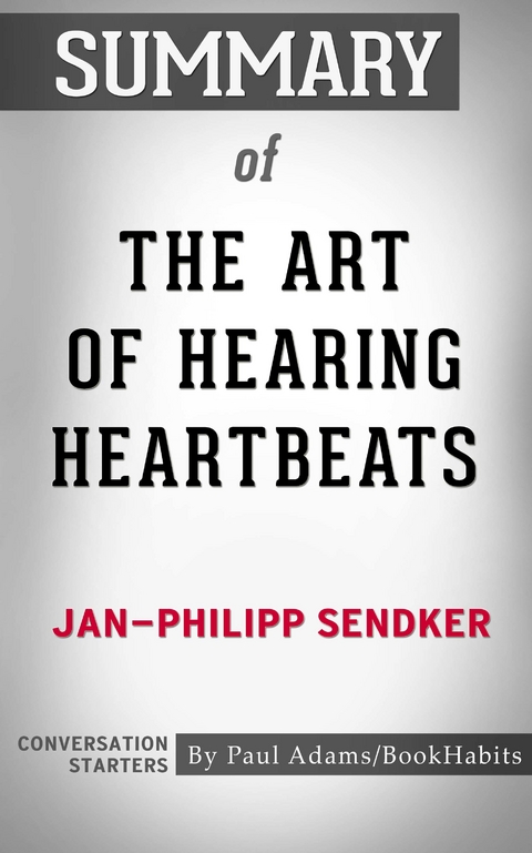 Summary of The Art of Hearing Heartbeats -  Paul Adams