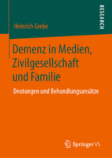 Demenz in Medien, Zivilgesellschaft und Familie - Heinrich Grebe