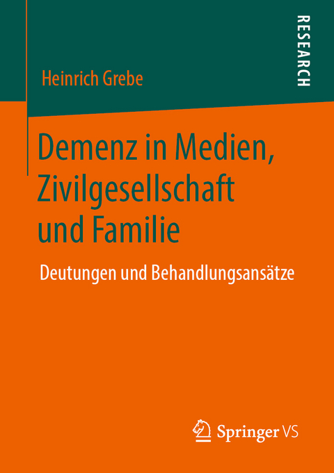Demenz in Medien, Zivilgesellschaft und Familie - Heinrich Grebe