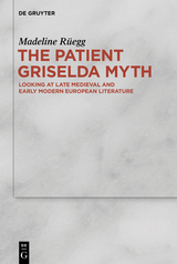 The Patient Griselda Myth -  Madeline Rüegg