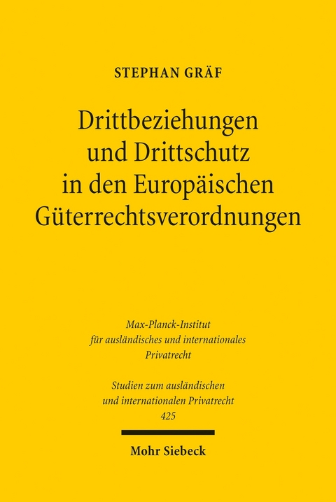 Drittbeziehungen und Drittschutz in den Europäischen Güterrechtsverordnungen -  Stephan Gräf