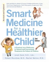 Smart Medicine for a Healthier Child - Zand, Janet; Rountree, Robert; Walton, Rachel
