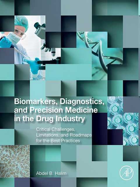 Biomarkers, Diagnostics and Precision Medicine in the Drug Industry -  Abdel Halim