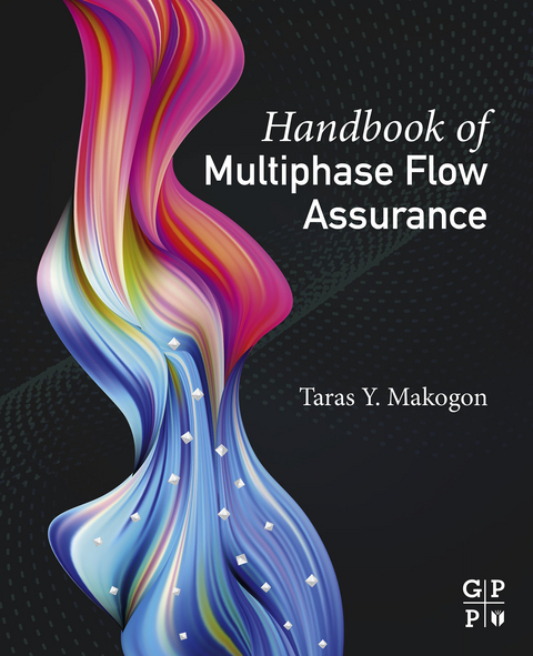 Handbook of Multiphase Flow Assurance -  Taras Y. Makogon